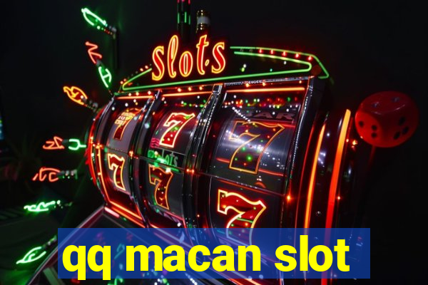 qq macan slot