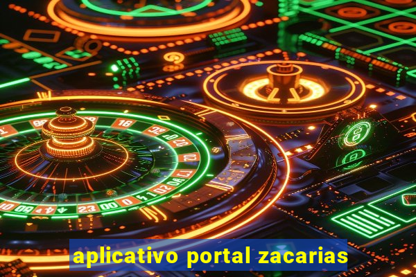 aplicativo portal zacarias