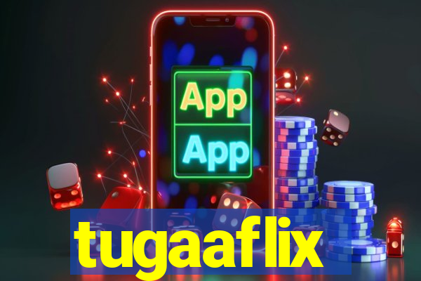 tugaaflix