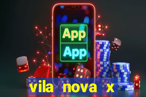 vila nova x novorizontino palpite