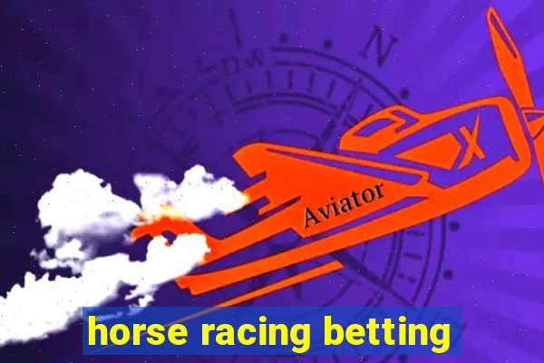 horse racing betting