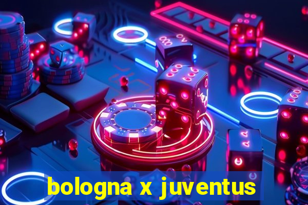 bologna x juventus