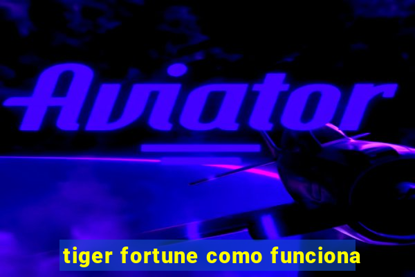 tiger fortune como funciona