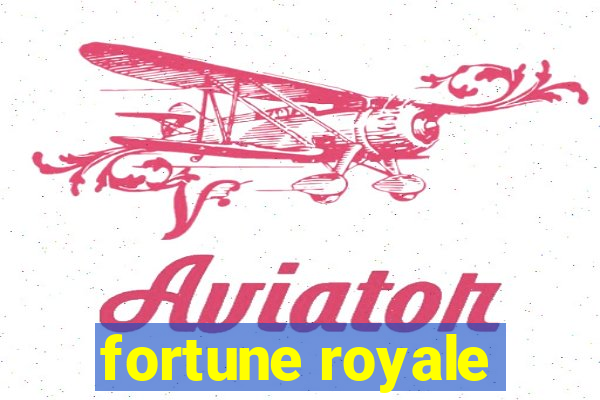 fortune royale