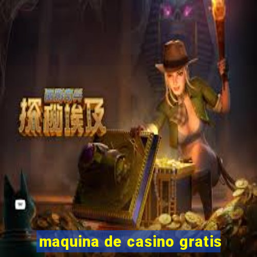 maquina de casino gratis