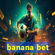 banana bet