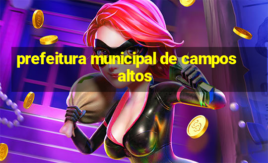 prefeitura municipal de campos altos