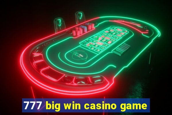 777 big win casino game