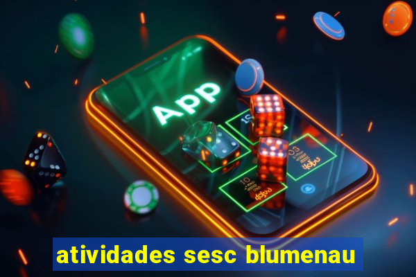 atividades sesc blumenau