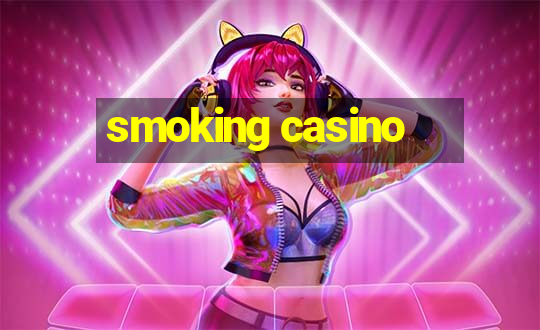 smoking casino