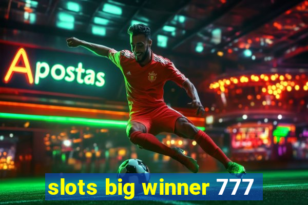 slots big winner 777