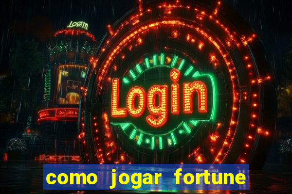 como jogar fortune tiger passo a passo