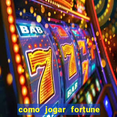 como jogar fortune tiger passo a passo