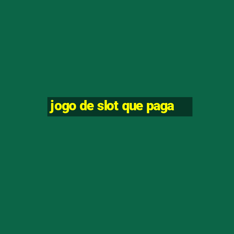 jogo de slot que paga