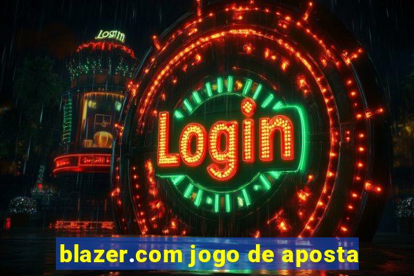 blazer.com jogo de aposta