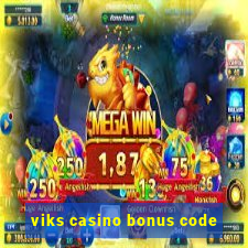 viks casino bonus code