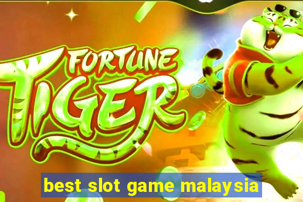 best slot game malaysia