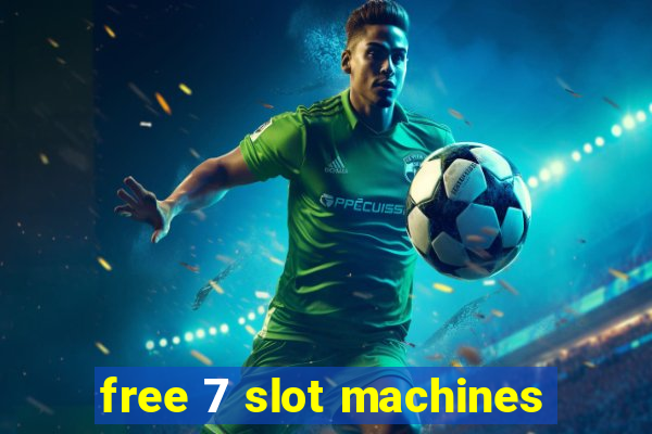 free 7 slot machines