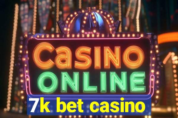 7k bet casino