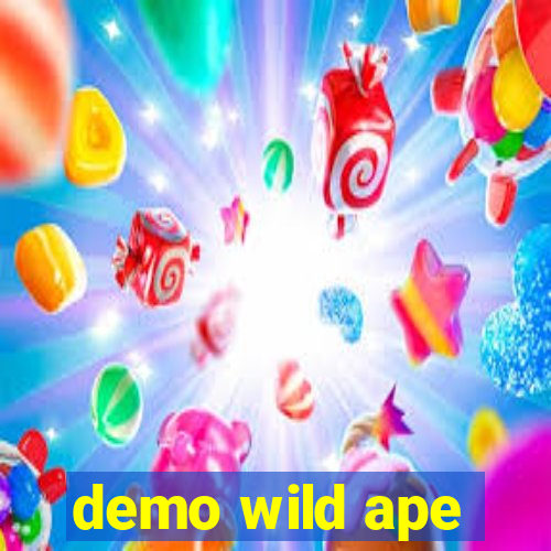 demo wild ape