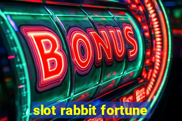 slot rabbit fortune