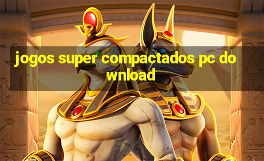 jogos super compactados pc download