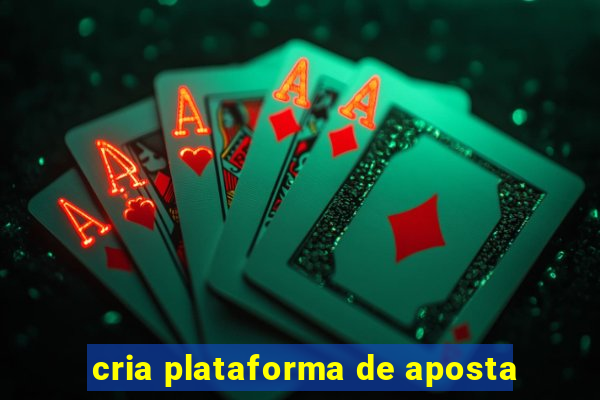 cria plataforma de aposta