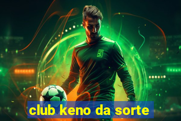 club keno da sorte