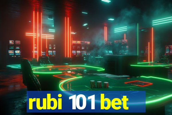 rubi 101 bet