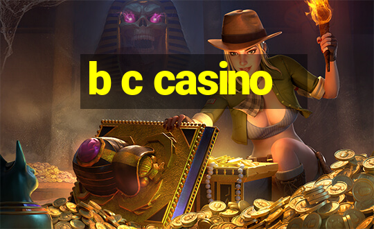 b c casino