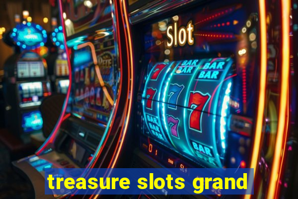 treasure slots grand