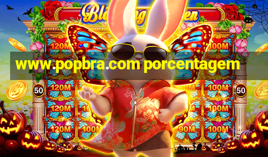 www.popbra.com porcentagem