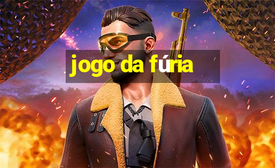 jogo da fúria