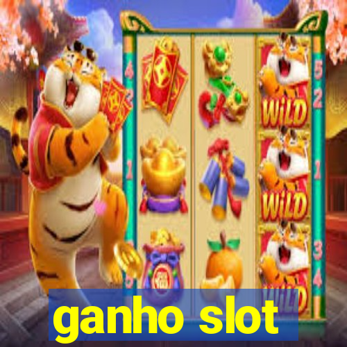 ganho slot