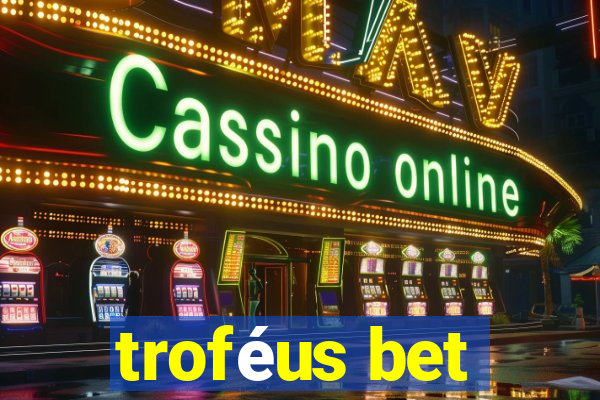 troféus bet