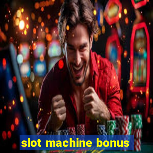 slot machine bonus