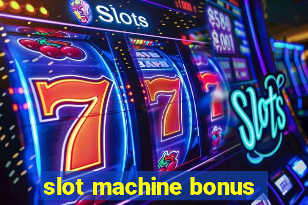 slot machine bonus