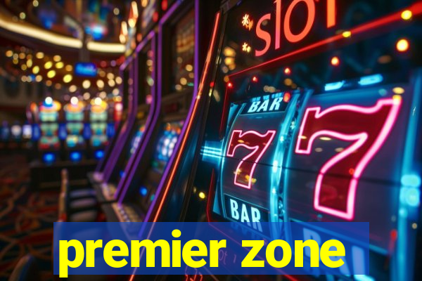 premier zone