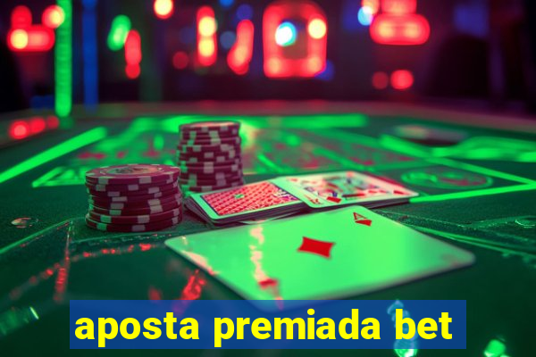 aposta premiada bet