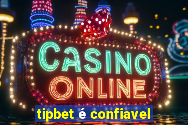 tipbet é confiavel