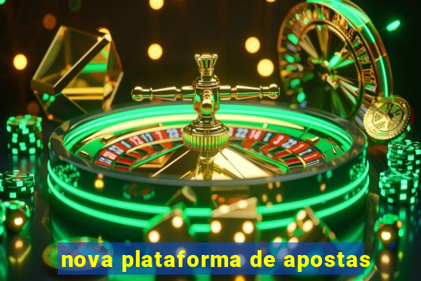 nova plataforma de apostas