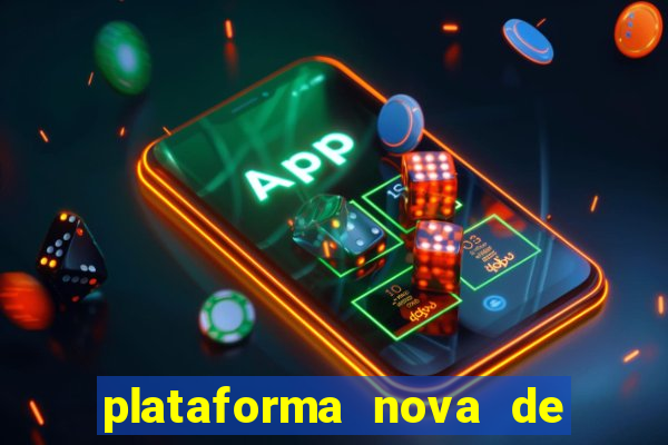 plataforma nova de jogo pagando