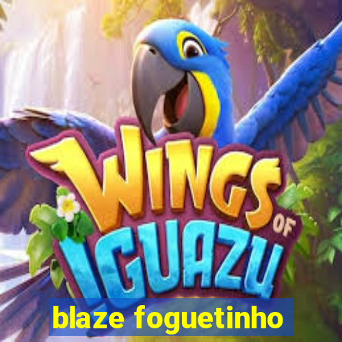 blaze foguetinho