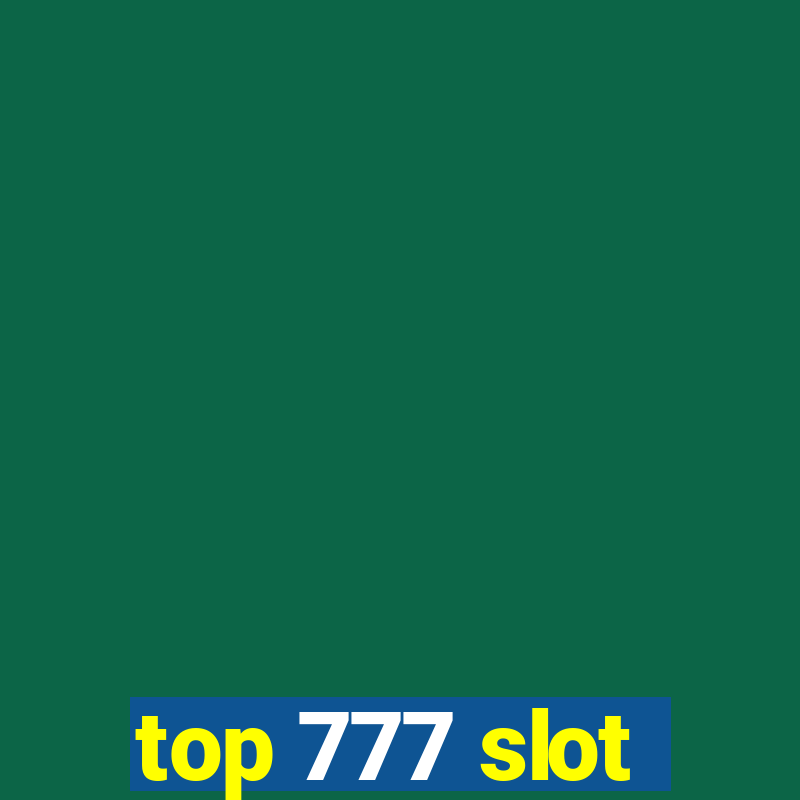 top 777 slot