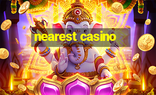 nearest casino