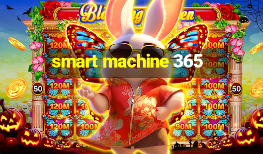 smart machine 365