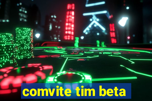 comvite tim beta