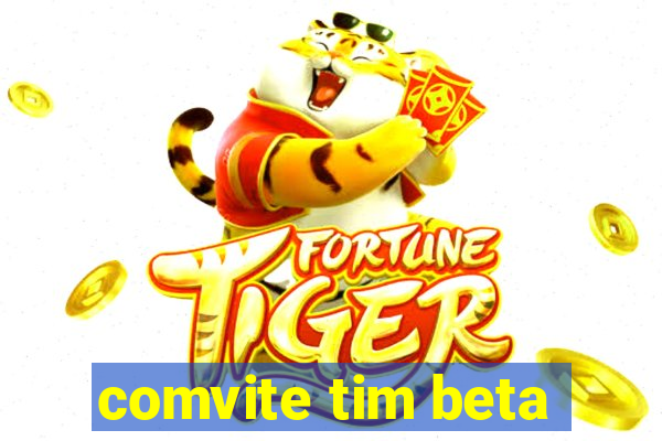 comvite tim beta