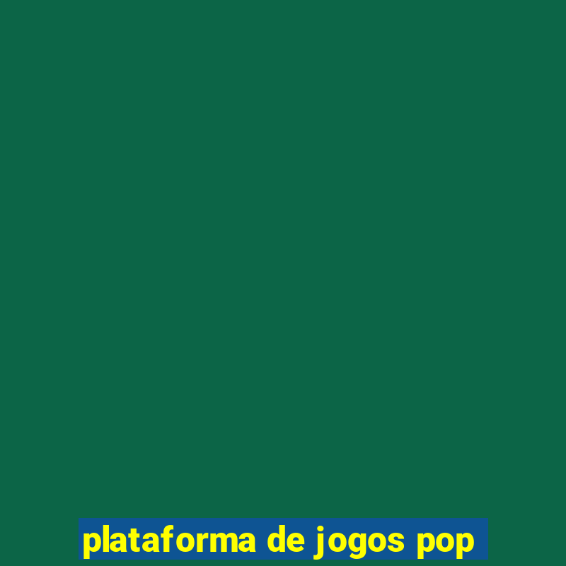 plataforma de jogos pop