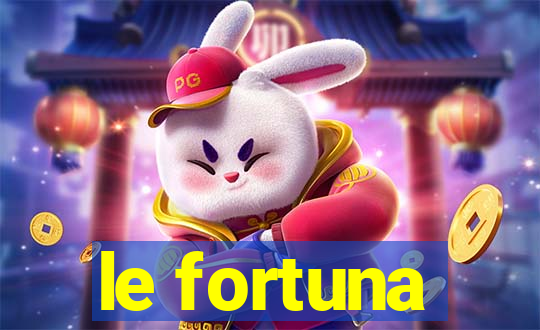 le fortuna